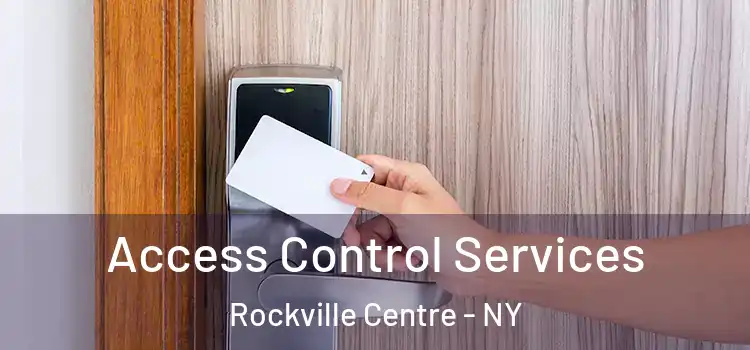 Access Control Services Rockville Centre - NY
