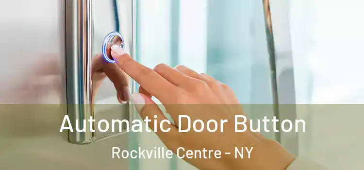 Automatic Door Button Rockville Centre - NY