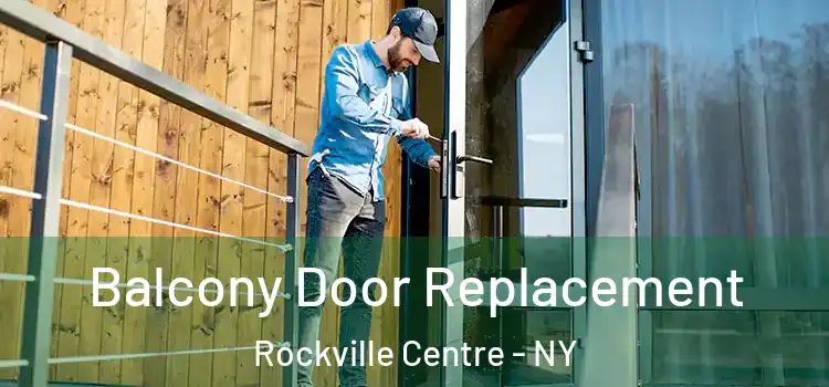  Balcony Door Replacement Rockville Centre - NY
