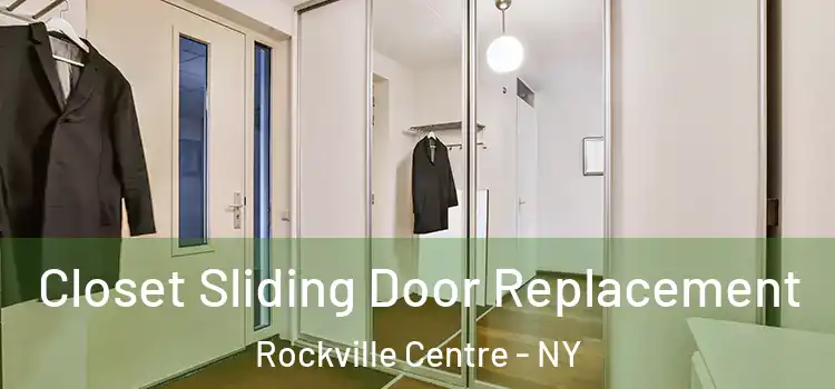 Closet Sliding Door Replacement Rockville Centre - NY
