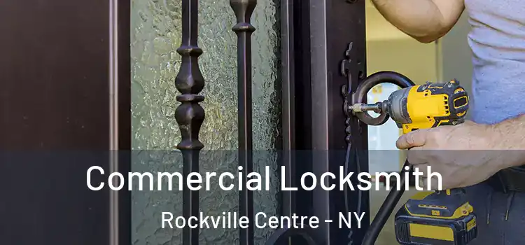 Commercial Locksmith Rockville Centre - NY
