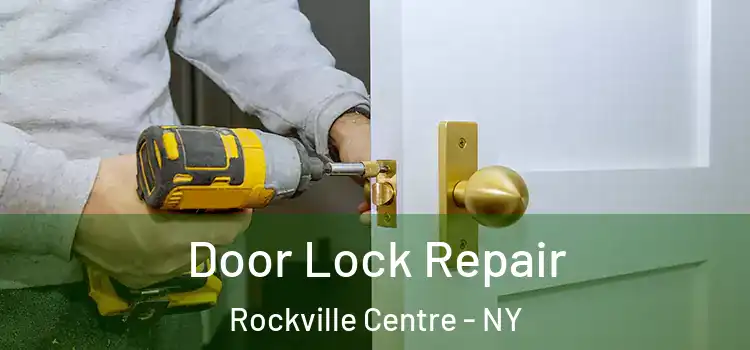 Door Lock Repair Rockville Centre - NY