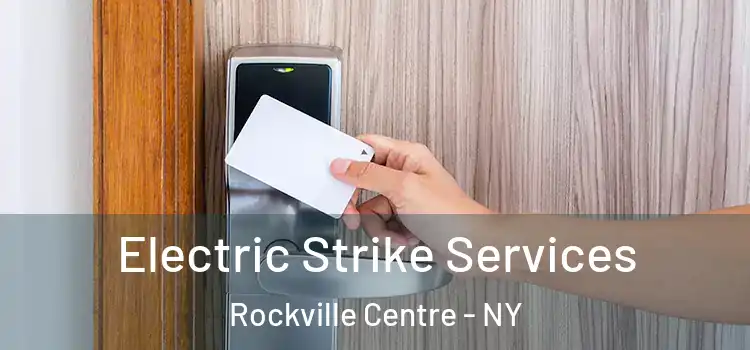 Electric Strike Services Rockville Centre - NY