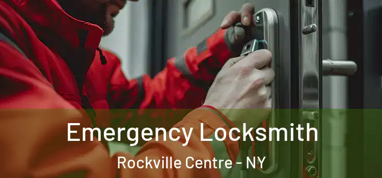 Emergency Locksmith Rockville Centre - NY