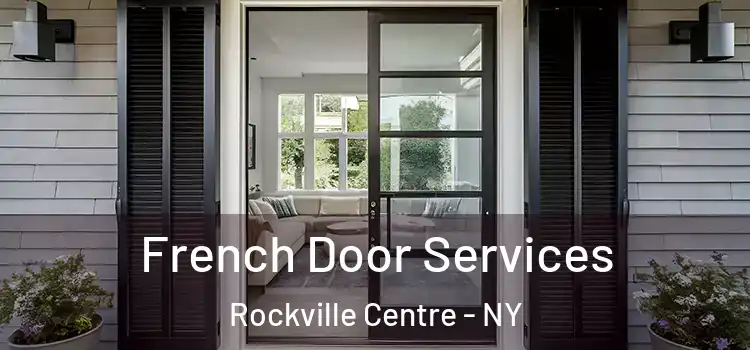 French Door Services Rockville Centre - NY