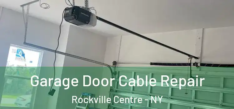  Garage Door Cable Repair Rockville Centre - NY
