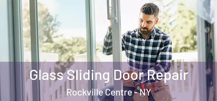 Glass Sliding Door Repair Rockville Centre - NY