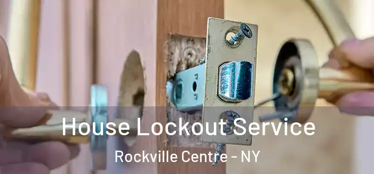 House Lockout Service Rockville Centre - NY