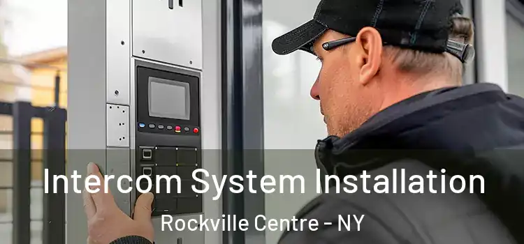 Intercom System Installation Rockville Centre - NY