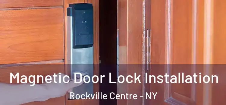  Magnetic Door Lock Installation Rockville Centre - NY
