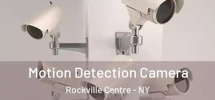  Motion Detection Camera Rockville Centre - NY