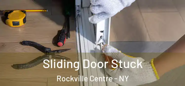 Sliding Door Stuck Rockville Centre - NY