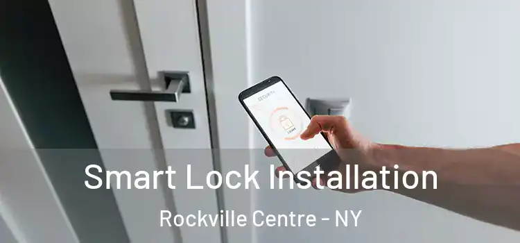 Smart Lock Installation Rockville Centre - NY